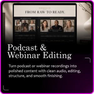 Podcast & Webinar Editing